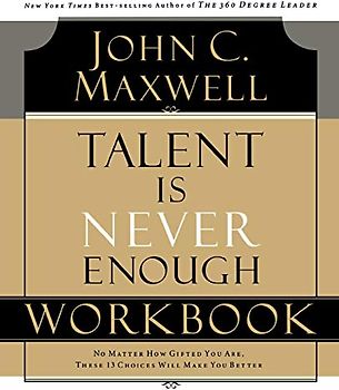 Talent Is Never Enough Workbook