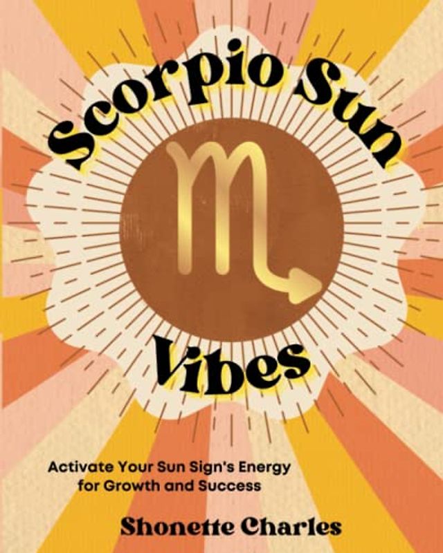 Scorpio Sun Vibes (Sun Sign Vibes)