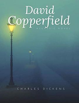 David Copperfield: A Classic Novel by Charles Dickens - NEW PRINT