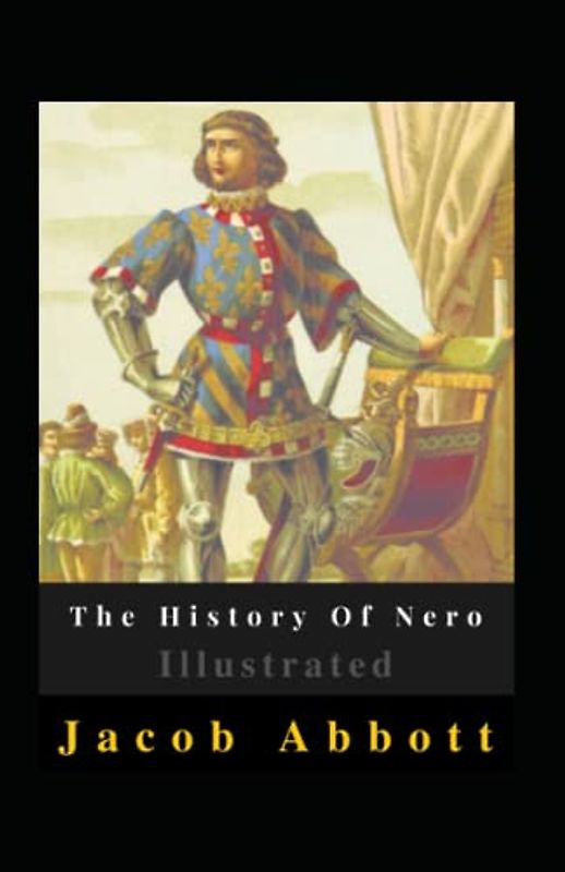The History Of Nero Illustrated