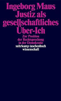 Justiz als gesellschaftliches Über-Ich