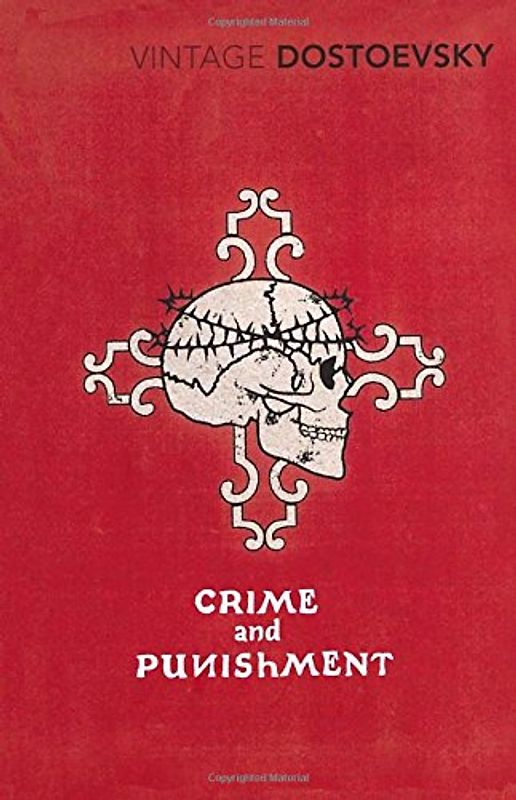 Crime and Punishment: A Novel in Six Parts with Epilogue (Vintage Classics) - Fyodor Dostoevsky