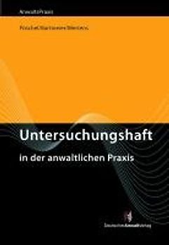 Untersuchungshaft in der anwaltlichen Praxis