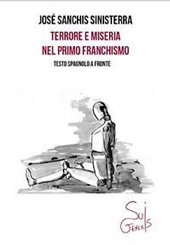 Terrore e miseria nel primo franchismo. Testo spagnolo a fronte