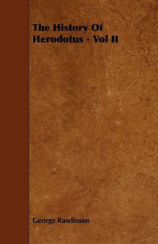 The History Of Herodotus - Vol II