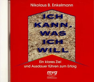 Ich kann, was ich will. Ein klares Ziel und Ausdauer führen zum Erfolg