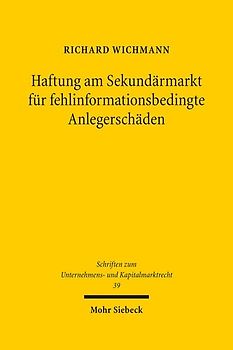 Haftung am Sekundärmarkt für fehlinformationsbedingte Anlegerschäden