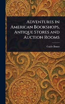 Adventures in American Bookshops, Antique Stores and Auction Rooms