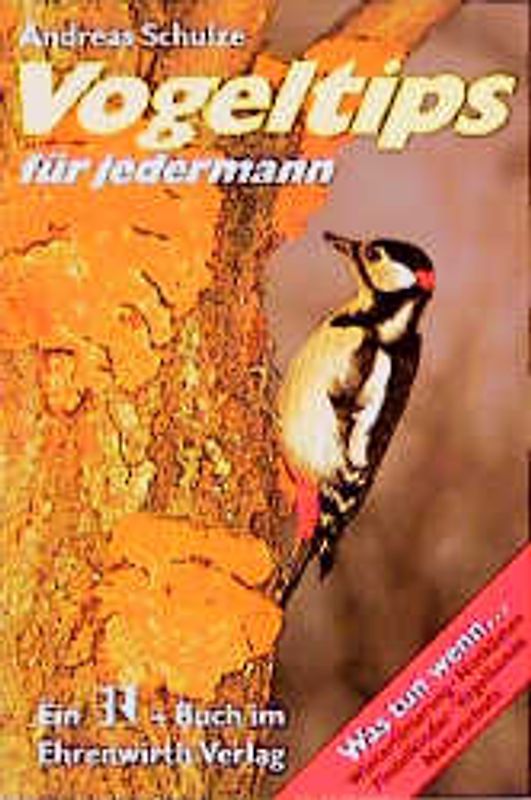 Vogeltips für Jedermann. Alles Wichtige zu unserer Vogelwelt