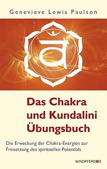 Das Chakra- und Kundalini-Übungsbuch