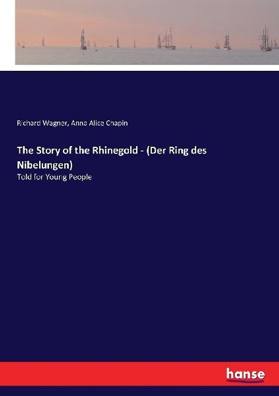 The Story of the Rhinegold - (Der Ring des Nibelungen)