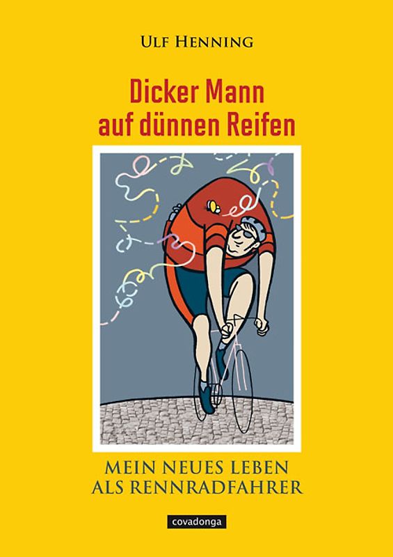 Dicker Mann auf dünnen Reifen. Mein neues Leben als Rennradfahrer.