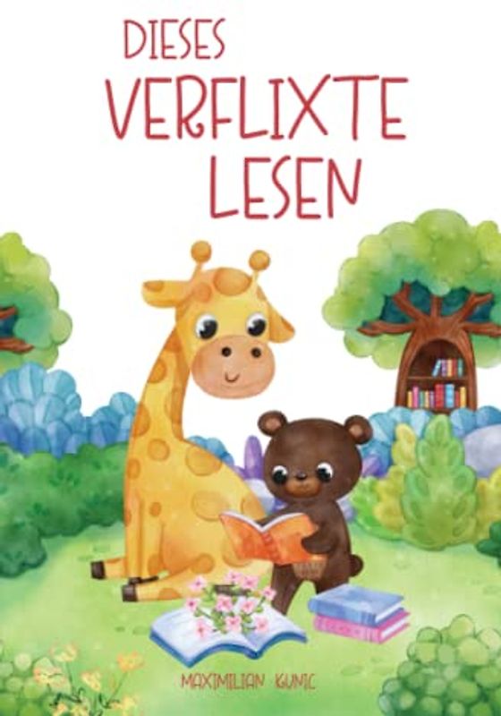 Für Lesemuffel ab 6: Dieses verflixte Lesen (Erstlesebuch 1. Klasse, Mädchen und Jungen)
