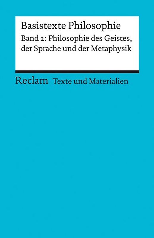 Basistexte Philosophie. Band 2: Philosophie des Geistes, der Sprache und Metaphysik