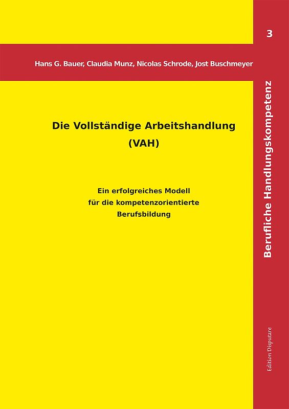 Die Vollständige Arbeitshandlung (VAH). Ein erfolgreiches Modell für die kompetenzorientierte Berufsbildung