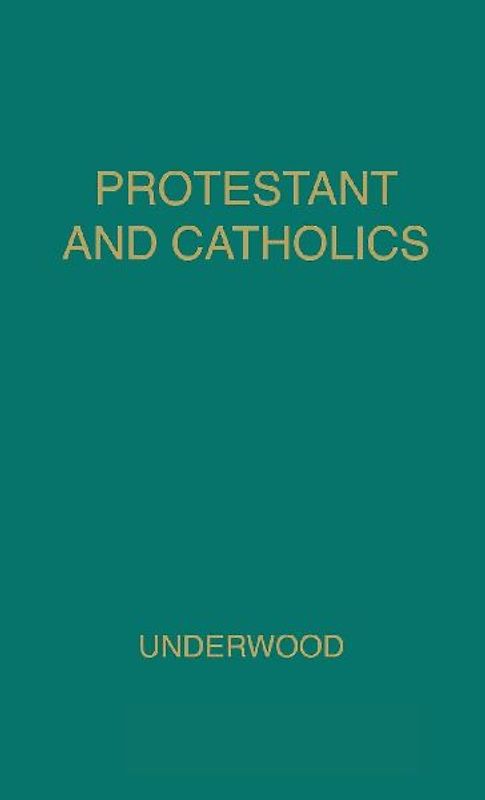 Protestant and Catholic
