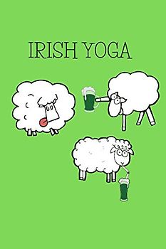 IRISH YOGA: Lined Notebook | Perfect Gift For St. Patrick's Day