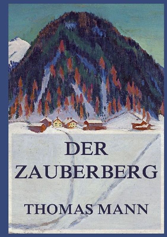 Der Zauberberg. Beide Bände in einer Ausgabe.