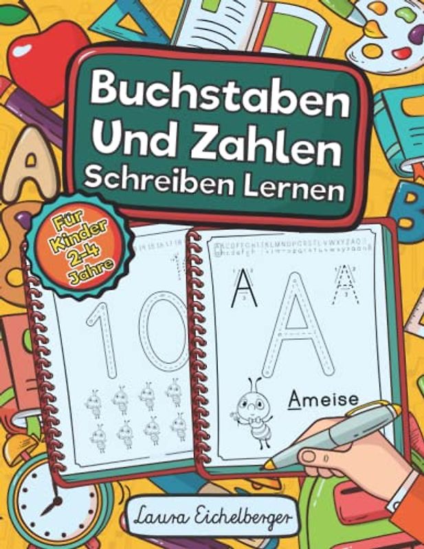 Buchstaben Und Zahlen Schreiben Lernen: Übungsheft Für Kleinkinder, Kinder Im Vorschulalter Und Kindergarten. Ideal Zum Lernen Von Klein- Und Großbuchstaben Sowie Zahlen Von 1 Bis 20!
