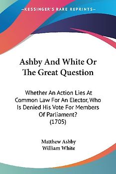 Ashby And White Or The Great Question