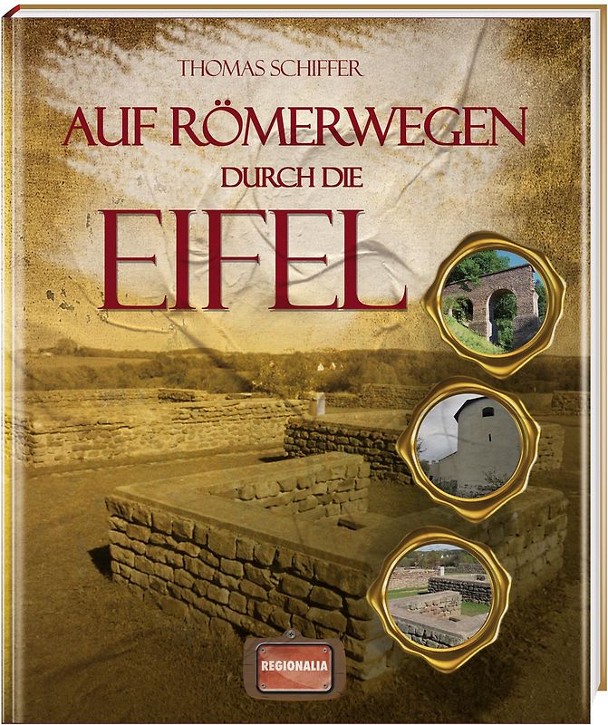 Auf Römerwegen durch die Eifel
