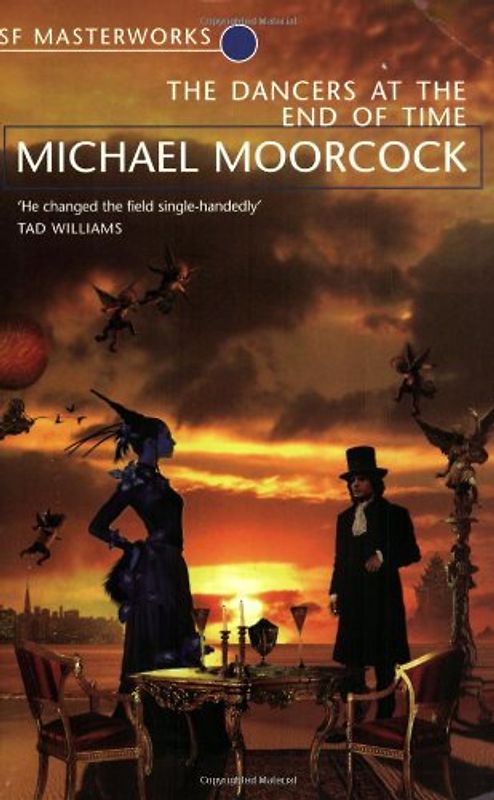 Dancers at the End of Time (S.F. Masterworks) - Michael Moorcock