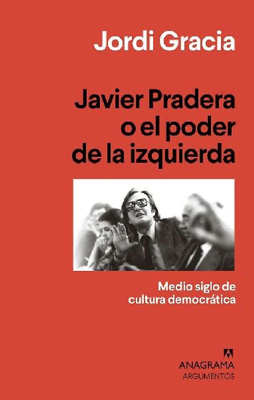Javier Pradera O El Poder de la Izquierda