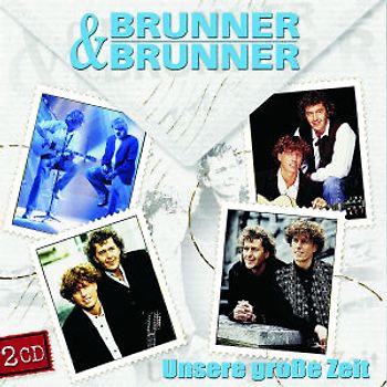 Brunner & Brunner - Unsere Grosse Zeit