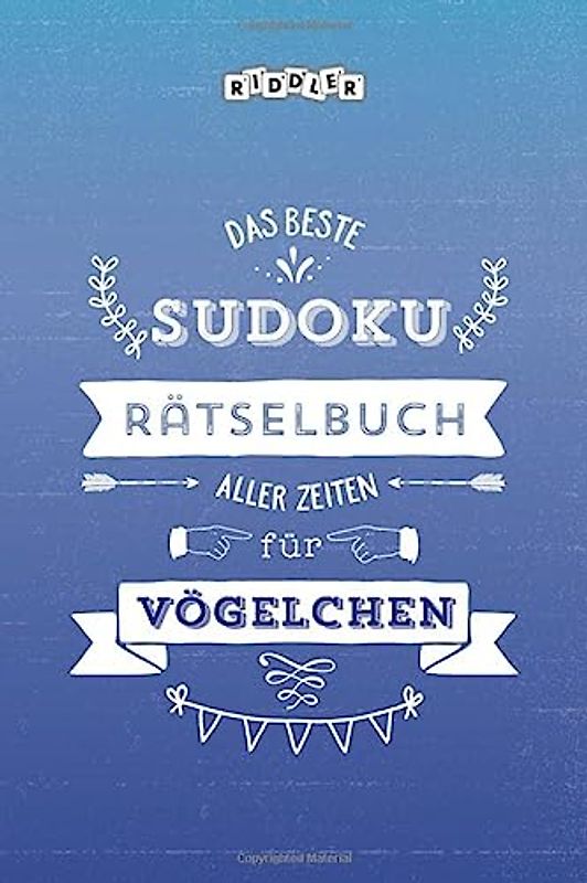 Das beste Sudoku Rätselbuch aller Zeiten für Vögelchen