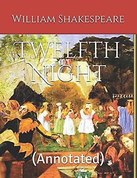 Twelfth Night: (Annotated)
