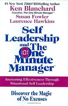 Self Leadership and the One Minute Manager: Increasing Effectiveness Through Situational Self Leadership - Ken Blanchard