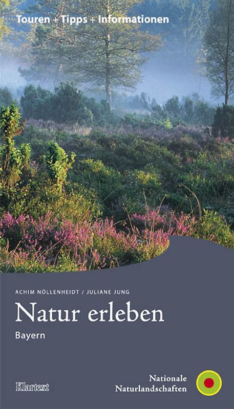 Natur erleben - Buchreihe / Natur erleben Bayern. Touren + Tipps + Informationen