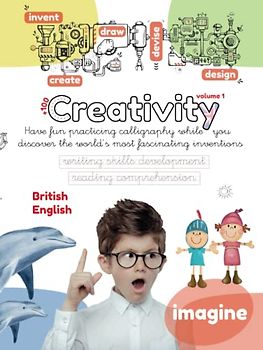 CREATIVITY COLLECTION vol. 1: Have fun practicing calligraphy while you discover the world’s most fascinating inventions and discoveries Reading ... 5, 6, 7, 8 and 9 year-olds. (Lola Pirindola)
