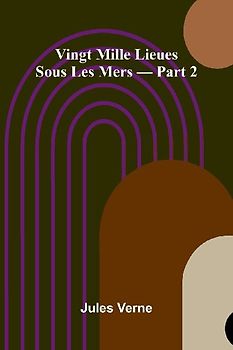 Vingt Mille Lieues Sous Les Mers   Part 2