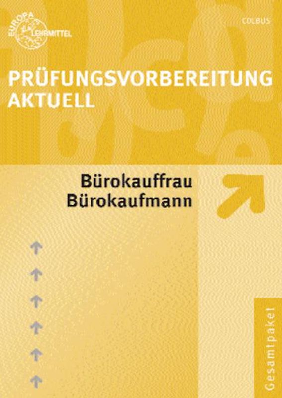 Prüfungsvorbereitung aktuell für Bürokauffrau/ Bürokaufmann. Zwischen- und Abschlussprüfung