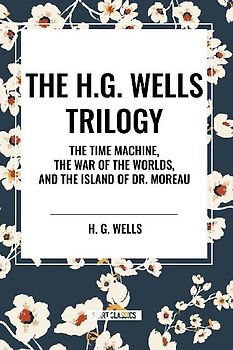 The H.G. Wells Trilogy