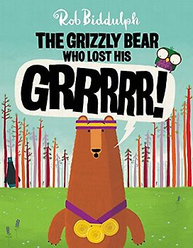 The Grizzly Bear Who Lost His Grrrrr!