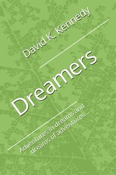 Dreamers: Adventures in dreams and dreams of adventures...