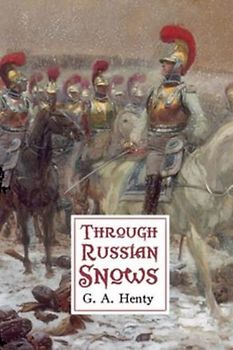Through Russian Snows (Annotated)
