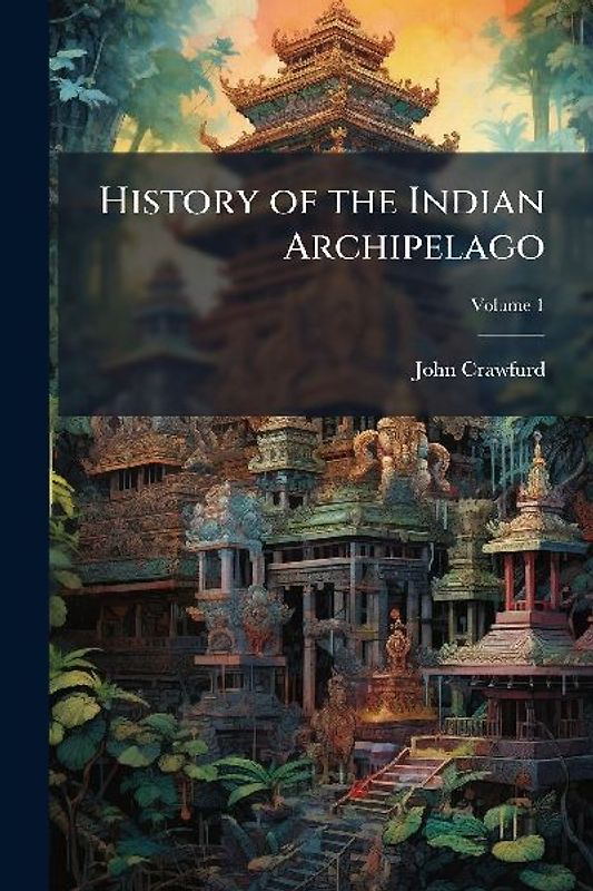 History of the Indian Archipelago