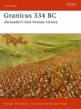 Granicus 334BC: Alexander's First Persian Victory (Campaign) - Michael Thompson