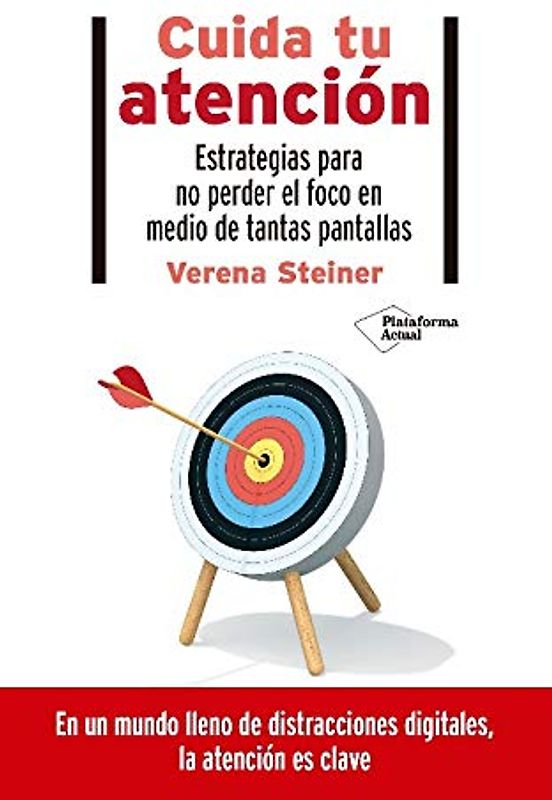 Cuida tu atención: Estrategias para no perder el foco en medio de tantas pantallas (Estudios Familiares, Band 15)