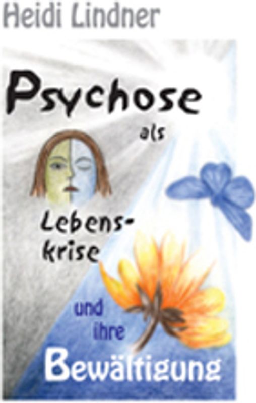 Psychose als Lebenskrise und ihre Bewältigung