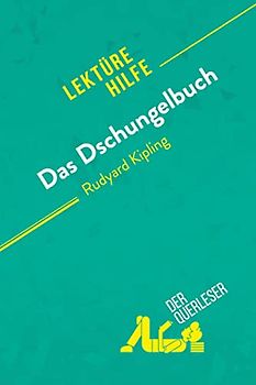 Das Dschungelbuch von Rudyard Kipling (Lektürehilfe): Detaillierte Zusammenfassung, Personenanalyse und Interpretation