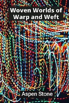 Woven Worlds of Warp and Weft