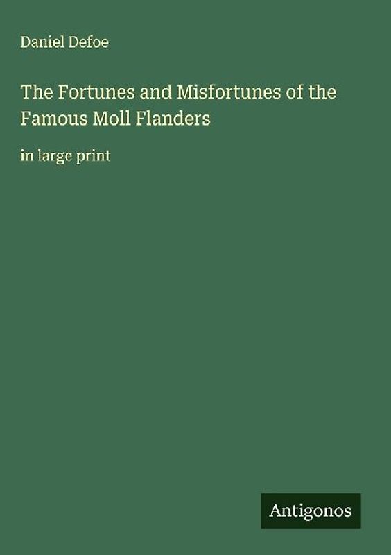 The Fortunes and Misfortunes of the Famous Moll Flanders