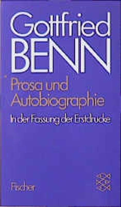 Gottfried Benn. Gesammelte Werke in der Fassung der Erstdrucke / Gottfried Been. Gesammelte Werke in der Fassung der Festdrucke
