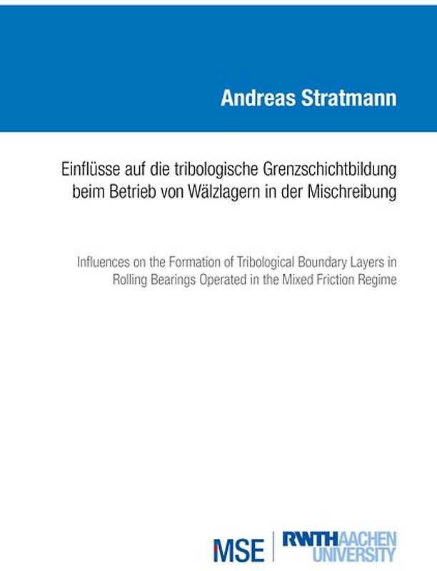 Einflüsse auf die tribologische Grenzschichtbildung beim Betrieb von Wälzlagern in der Mischreibung