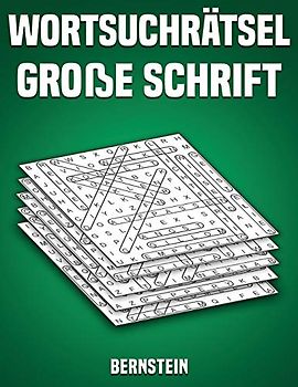 Wortsuchrätsel Große Schrift: 200 Wortsuchrätsel mit Lösungen - Großdruck (Band 1)