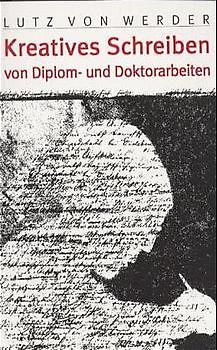 Kreatives Schreiben von Diplom- und Doktorarbeiten